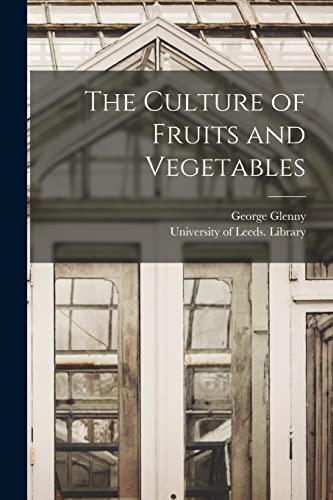 Beispielbild fr The Culture of Fruits and Vegetables zum Verkauf von Lucky's Textbooks