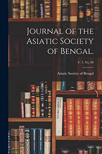 Stock image for Journal of the Asiatic Society of Bengal.; v. 7, no. 80 for sale by Lucky's Textbooks