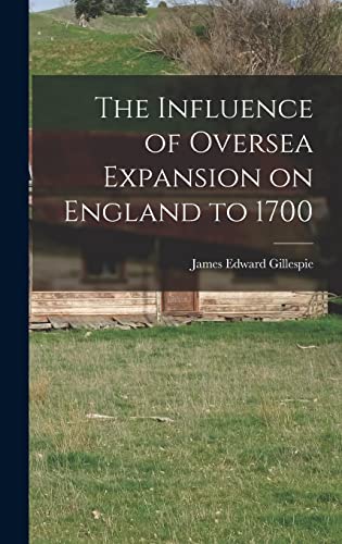 Stock image for The Influence of Oversea Expansion on England to 1700 for sale by Lucky's Textbooks