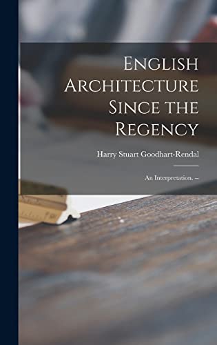 Beispielbild fr English Architecture Since the Regency: an Interpretation. -- zum Verkauf von WorldofBooks