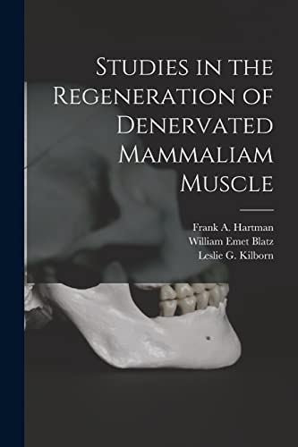 Stock image for Studies in the Regeneration of Denervated Mammaliam Muscle [microform] for sale by Lucky's Textbooks