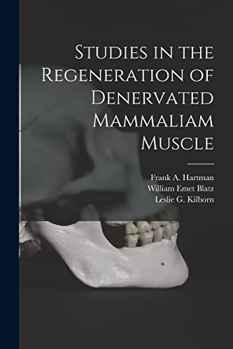 9781013615771: Studies in the Regeneration of Denervated Mammaliam Muscle [microform]