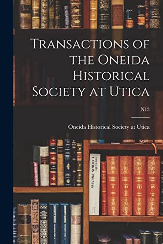 Stock image for Transactions of the Oneida Historical Society at Utica; n13 for sale by PBShop.store US