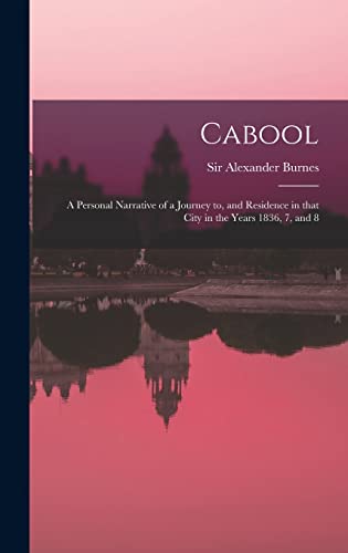 Stock image for Cabool : a Personal Narrative of a Journey to; and Residence in That City in the Years 1836; 7; and 8 for sale by Ria Christie Collections