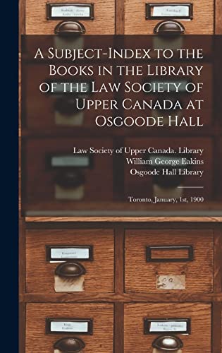 Stock image for A Subject-index to the Books in the Library of the Law Society of Upper Canada at Osgoode Hall for sale by PBShop.store US