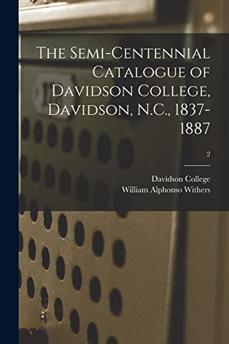Imagen de archivo de The Semi-centennial Catalogue of Davidson College, Davidson, N.C., 1837-1887; 2 a la venta por Lucky's Textbooks