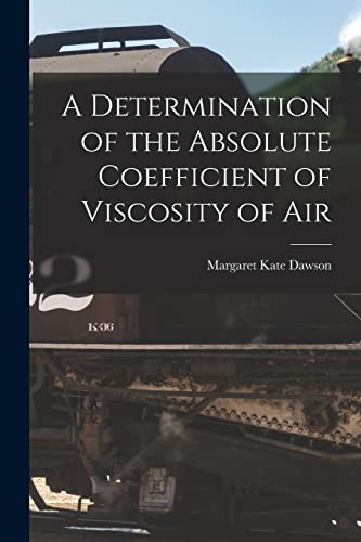 Imagen de archivo de A Determination of the Absolute Coefficient of Viscosity of Air a la venta por Lucky's Textbooks