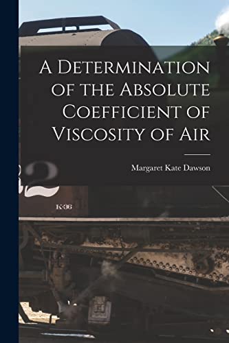 Stock image for A Determination of the Absolute Coefficient of Viscosity of Air for sale by Lucky's Textbooks