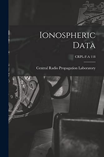 Stock image for Ionospheric Data; CRPL-F-A 118 for sale by THE SAINT BOOKSTORE