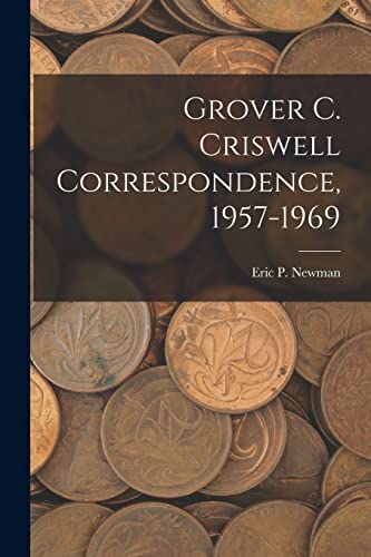 9781013636882: Grover C. Criswell Correspondence, 1957-1969