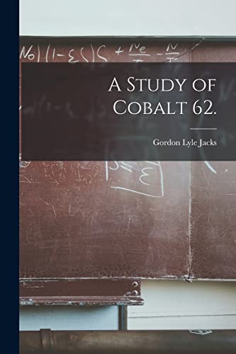 Imagen de archivo de A Study of Cobalt 62. a la venta por THE SAINT BOOKSTORE