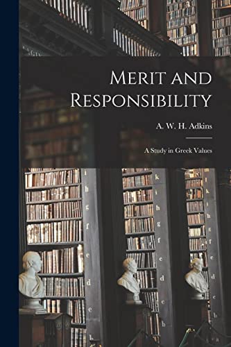 9781013639555: Merit and Responsibility: a Study in Greek Values