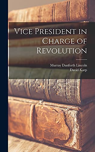Imagen de archivo de Vice President in Charge of Revolution a la venta por Lucky's Textbooks