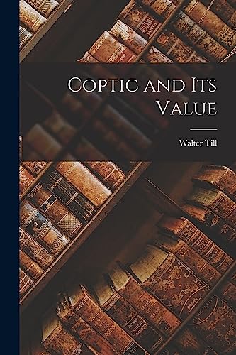 Imagen de archivo de Coptic and Its Value a la venta por Lucky's Textbooks