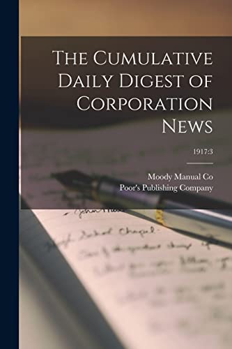 Stock image for The Cumulative Daily Digest of Corporation News; 1917 for sale by PBShop.store US