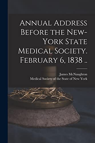 9781013650215: Annual Address Before the New-York State Medical Society. February 6, 1838 ..