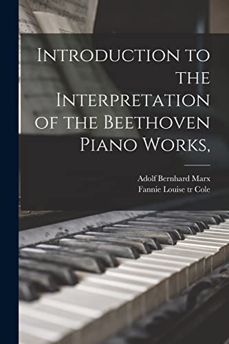 Imagen de archivo de Introduction to the Interpretation of the Beethoven Piano Works, a la venta por Lucky's Textbooks