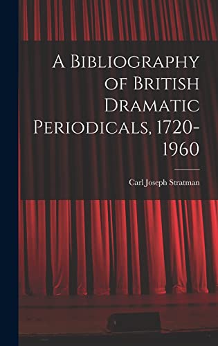 Beispielbild fr A Bibliography of British Dramatic Periodicals, 1720-1960 zum Verkauf von Lucky's Textbooks