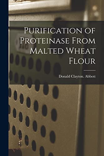 Beispielbild fr Purification of Proteinase From Malted Wheat Flour zum Verkauf von Lucky's Textbooks