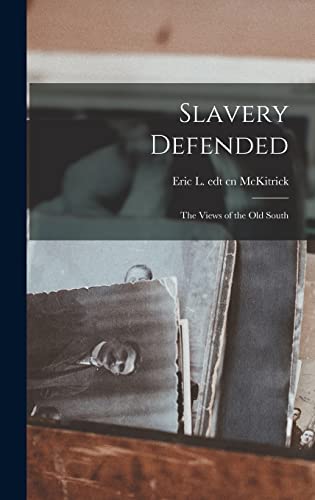 Stock image for Slavery Defended: the Views of the Old South for sale by GreatBookPrices
