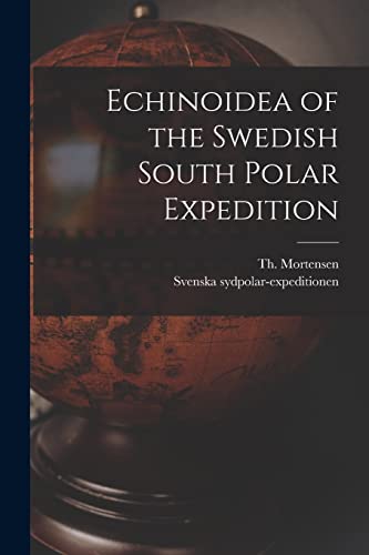 Stock image for Echinoidea of the Swedish South Polar Expedition for sale by Ria Christie Collections