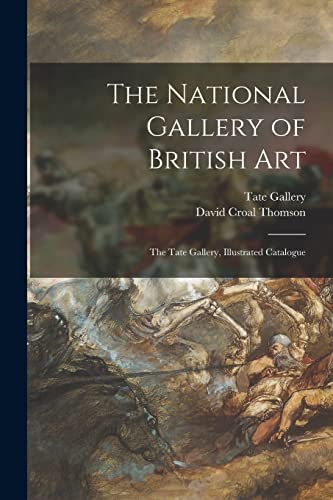 Stock image for The National Gallery of British Art: The Tate Gallery, Illustrated Catalogue for sale by Lucky's Textbooks