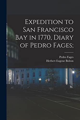 Stock image for Expedition to San Francisco Bay in 1770, Diary of Pedro Fages; for sale by GreatBookPrices