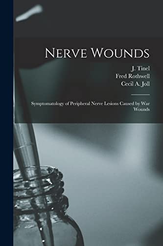 Stock image for Nerve Wounds [microform]: Symptomatology of Peripheral Nerve Lesions Caused by War Wounds for sale by Chiron Media