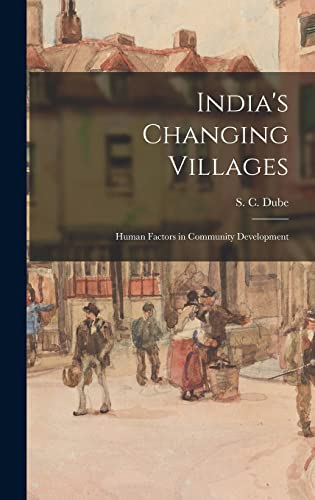 Stock image for India's Changing Villages; Human Factors in Community Development for sale by GreatBookPrices