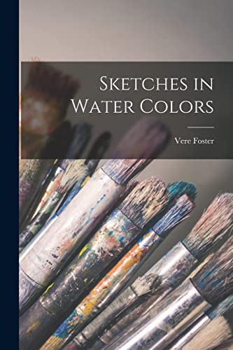 Imagen de archivo de Sketches in Water Colors a la venta por Lucky's Textbooks