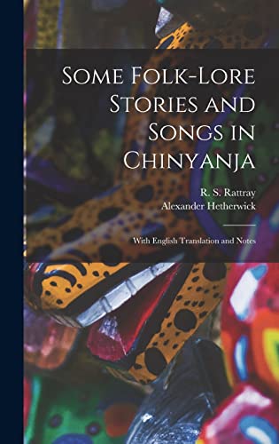 Beispielbild fr Some Folk-lore Stories and Songs in Chinyanja : With English Translation and Notes zum Verkauf von Ria Christie Collections