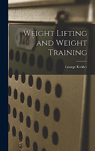 Stock image for Weight Lifting and Weight Training for sale by GreatBookPrices