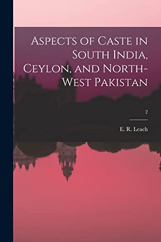 Stock image for Aspects of Caste in South India, Ceylon, and North-west Pakistan; 2 for sale by GreatBookPrices