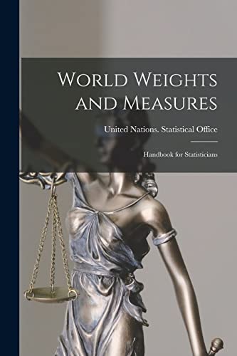 Stock image for World Weights and Measures; Handbook for Statisticians for sale by Lucky's Textbooks