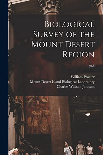 Imagen de archivo de Biological Survey of the Mount Desert Region; pt.6 a la venta por Lucky's Textbooks