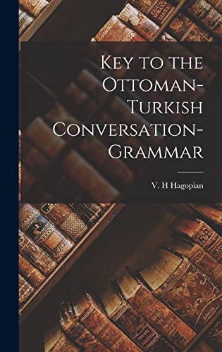 Imagen de archivo de Key to the Ottoman-Turkish Conversation-grammar a la venta por Ria Christie Collections