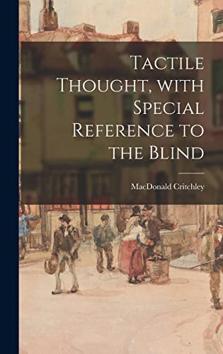 Stock image for Tactile Thought, With Special Reference to the Blind for sale by GreatBookPrices