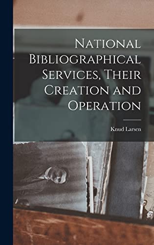 Stock image for National Bibliographical Services, Their Creation and Operation for sale by Lucky's Textbooks
