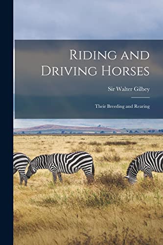 Stock image for Riding and Driving Horses : Their Breeding and Rearing for sale by Chiron Media