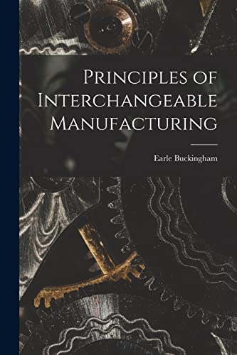 Stock image for Principles of Interchangeable Manufacturing for sale by Lucky's Textbooks