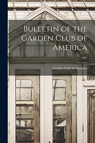 9781013681608: Bulletin of the Garden Club of America; 1922