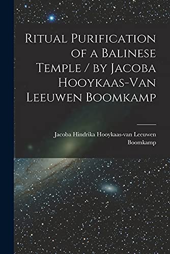 Beispielbild fr Ritual Purification of a Balinese Temple / by Jacoba Hooykaas-Van Leeuwen Boomkamp zum Verkauf von GreatBookPrices