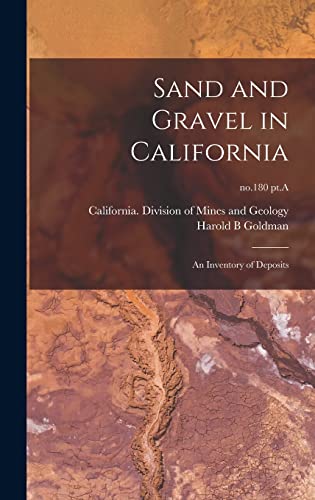 Stock image for Sand and Gravel in California: an Inventory of Deposits; no.180 pt.A for sale by Lucky's Textbooks