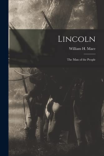 Imagen de archivo de Lincoln : the Man of the People a la venta por Ria Christie Collections