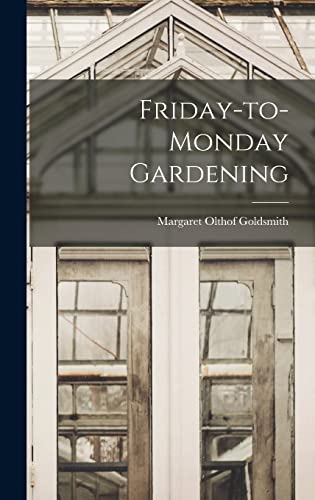 Imagen de archivo de Friday-to-Monday Gardening a la venta por Lucky's Textbooks