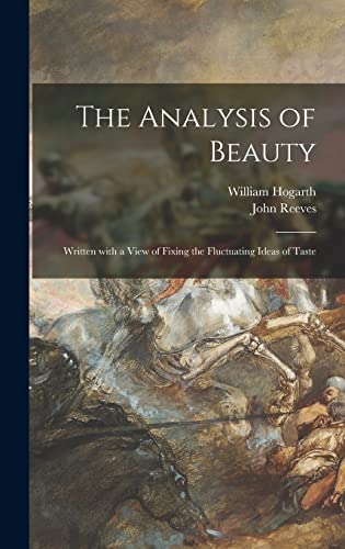 9781013695469: The Analysis of Beauty: Written With a View of Fixing the Fluctuating Ideas of Taste