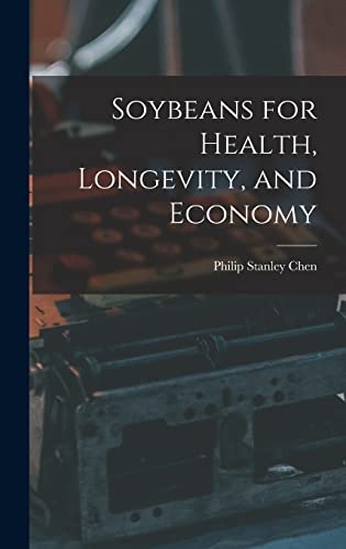 Beispielbild fr Soybeans for Health, Longevity, and Economy zum Verkauf von Lucky's Textbooks