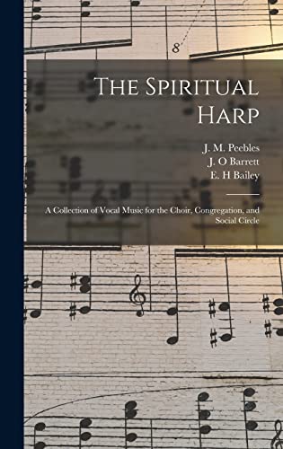 Imagen de archivo de The Spiritual Harp: a Collection of Vocal Music for the Choir, Congregation, and Social Circle a la venta por THE SAINT BOOKSTORE