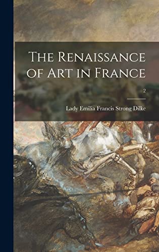 Beispielbild fr The Renaissance of Art in France; 2 zum Verkauf von THE SAINT BOOKSTORE