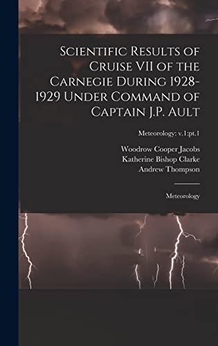Stock image for Scientific Results of Cruise VII of the Carnegie During 1928-1929 Under Command of Captain J.P. Ault: Meteorology; Meteorology: v.1: pt.1 for sale by Lucky's Textbooks